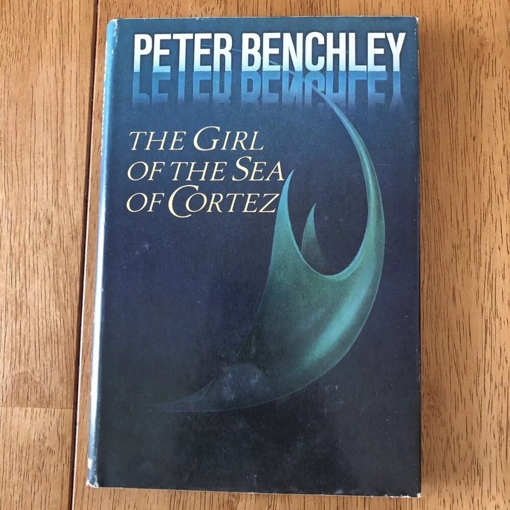 Peter Benchley, The Girl Of The Sea Of Cortez 1982 Book Club Edition, HC DJ